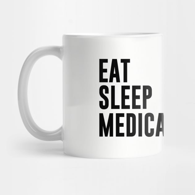 Eat Sleep Medical School by gabrielakaren